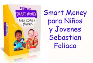 Smart Money para Niños y Jovenes Sebastian Foliaco