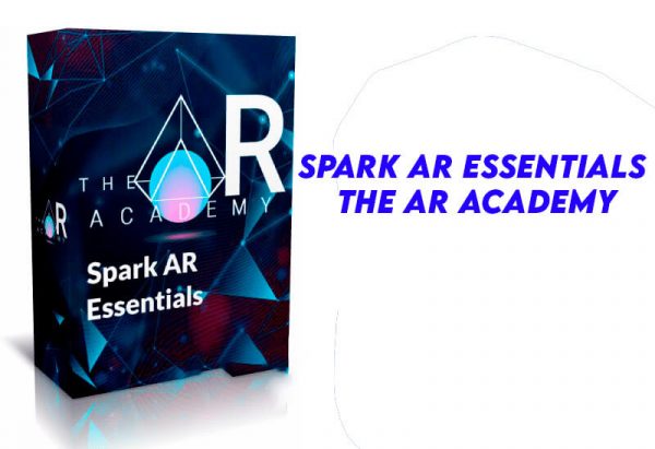 Spark AR Essentials The AR Academy