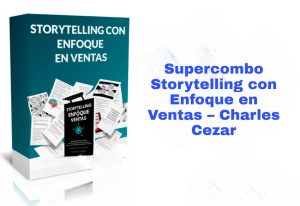 Supercombo Storytelling con Enfoque en Ventas Charles Cezar