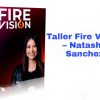 Taller Fire Visión Natasha Sanchez