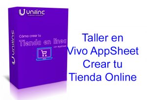 Taller en Vivo AppSheet Crear tu Tienda Online