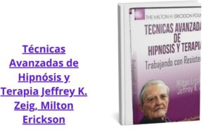 Técnicas Avanzadas de Hipnósis y Terapia Jeffrey K. Zeig, Milton Erickson