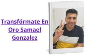 Transfórmate En Oro Samael Gonzalez