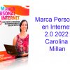 Tu Marca Personal en Internet 2.0 2022 Carolina Millan