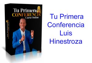 Tu Primera Conferencia Luis Hinestroza