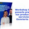 Workshop Cómo ponerle precio a tus productos y servicios Convierte Más