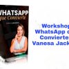 Workshop WhatsApp que Convierte Vanesa Jackson