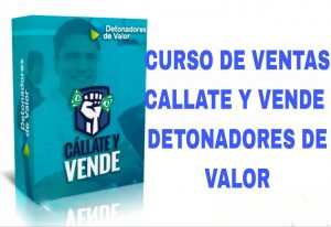 curso de ventas callate y vende detonadores de valor