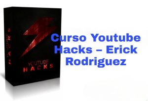 curso youtube hacks erick rodriguez