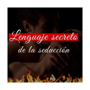 lenguaje secreto de la seduccion
