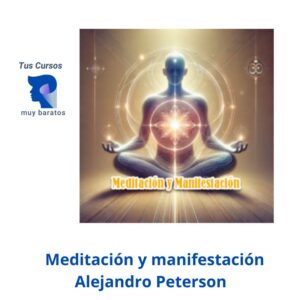 Meditación y manifestación Alejandro Peterson