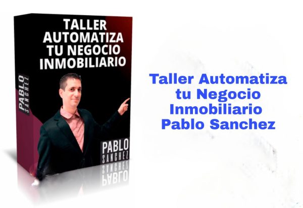 Taller Automatiza tu Negocio Inmobiliario Pablo Sanchez