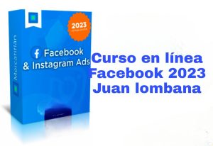 Curso en línea de Facebook e Instagram Ads 2023 Juan Lombana