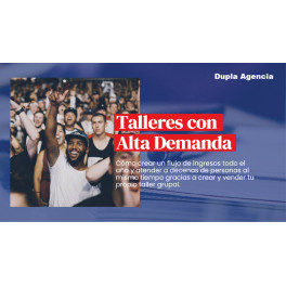 Talleres con Alta Demanda Dupla Agencia