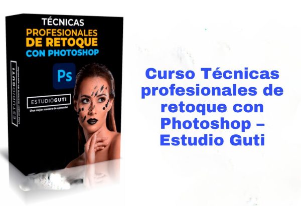 Curso Técnicas profesionales de retoque con Photoshop Estudio Guti
