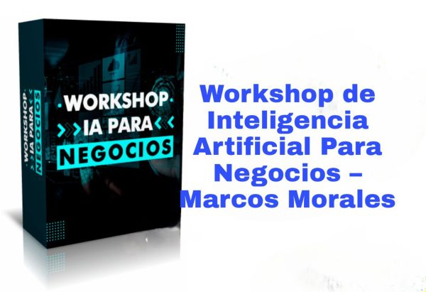 workshop inteligencia artificial para negocios marcos morales